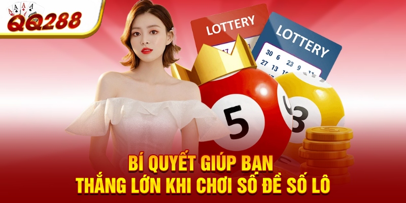 Bí quyết giúp bạn thắng lớn khi chơi số đề số lô