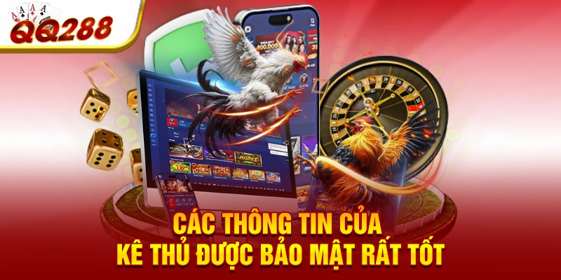 Các thông tin của kê thủ được bảo mật rất tốt Các thông tin của kê thủ được bảo mật rất tốt
