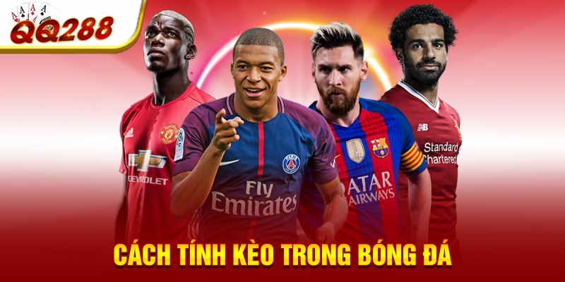 Cách tính kèo trong bóng đá Cách tính kèo trong bóng đá