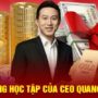 Con đường học tập của CEO QuanQuan