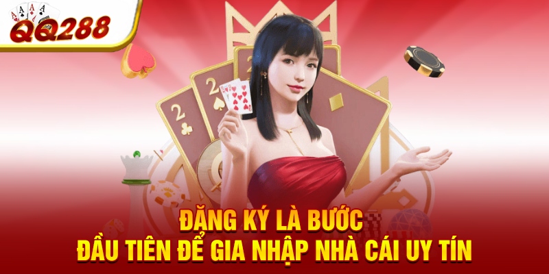 Đăng ký là bước đầu tiên để gia nhập nhà cái uy tín