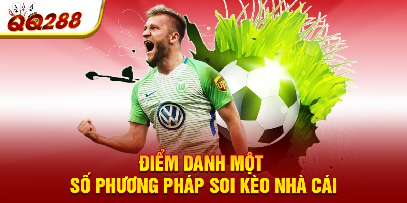 Điểm danh một số phương pháp soi kèo nhà cái Điểm danh một số phương pháp soi kèo nhà cái
