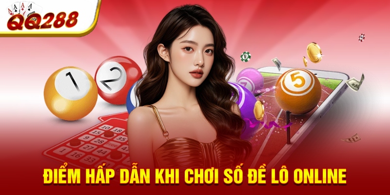 Điểm hấp dẫn khi chơi số đề lô online