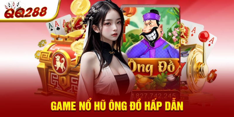 Game nổ hũ ông đồ hấp dẫn Game nổ hũ ông đồ hấp dẫn