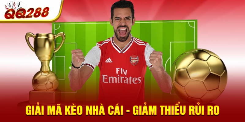 Giải mã kèo nhà cái - giảm thiểu rủi ro Giải mã kèo nhà cái - giảm thiểu rủi ro