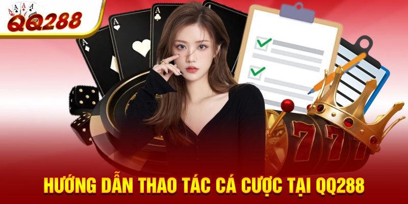 huong dan thao tac ca cuoc tai qq288 huong dan thao tac ca cuoc tai qq288