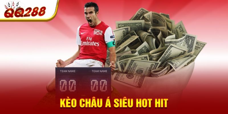 Kèo châu Á siêu hot hit Kèo châu Á siêu hot hit