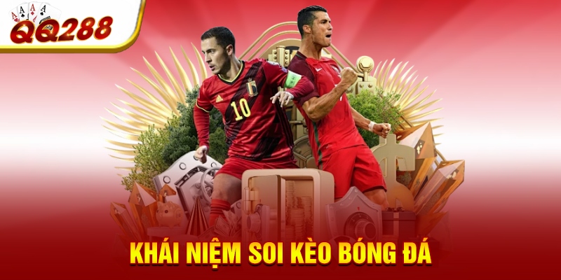 Khái niệm soi kèo bóng đá Khái niệm soi kèo bóng đá