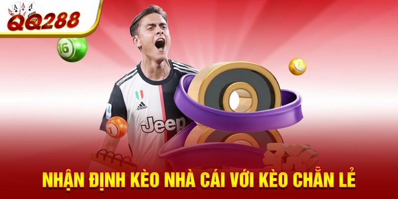 Nhận định kèo nhà cái với kèo chẵn lẻ Nhận định kèo nhà cái với kèo chẵn lẻ