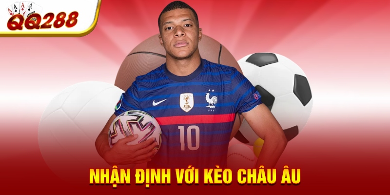 Nhận định với kèo châu Âu Nhận định với kèo châu Âu