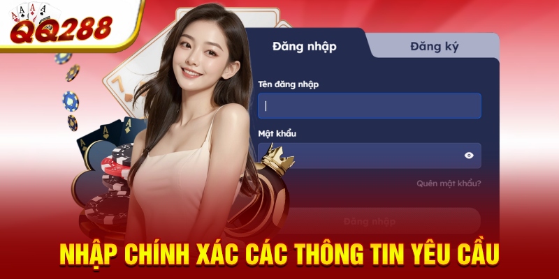 Nhập chính xác các thông tin yêu cầu Nhập chính xác các thông tin yêu cầu