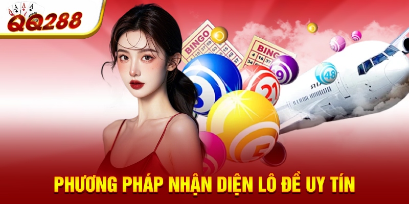 Phương pháp nhận diện lô đề uy tín