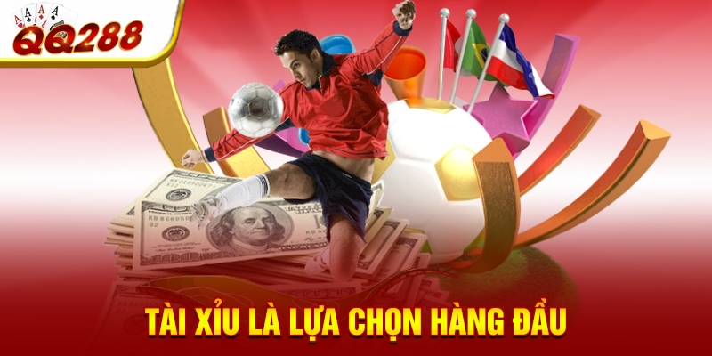 Tài xỉu là lựa chọn hàng đầu Tài xỉu là lựa chọn hàng đầu