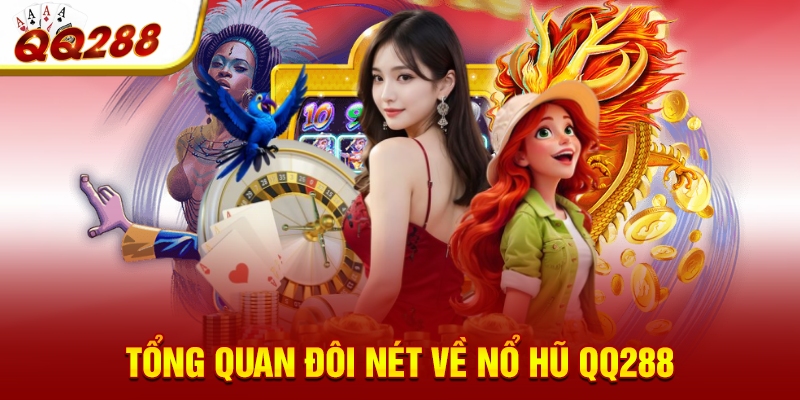 Tổng quan đôi nét về nổ hũ QQ288 Tổng quan đôi nét về nổ hũ QQ288