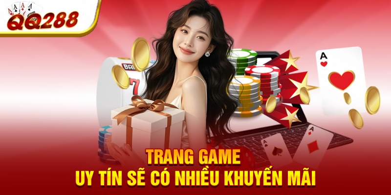 Trang game uy tín sẽ có nhiều khuyến mãi