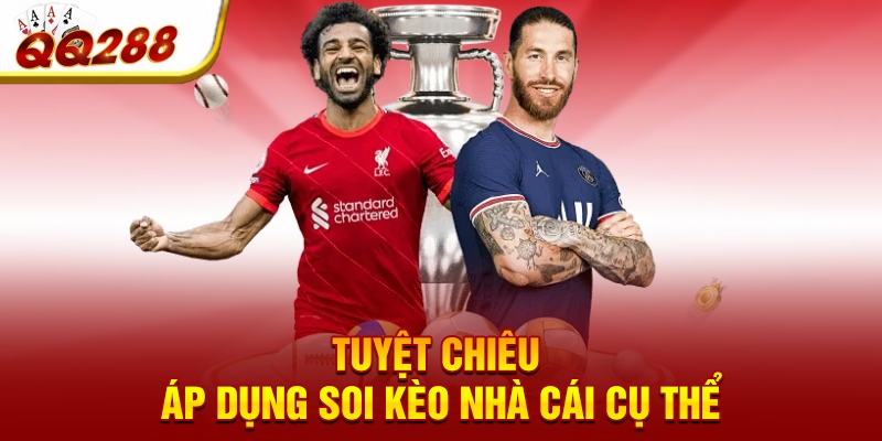 Tuyệt chiêu áp dụng soi kèo nhà cái cụ thể Tuyệt chiêu áp dụng soi kèo nhà cái cụ thể